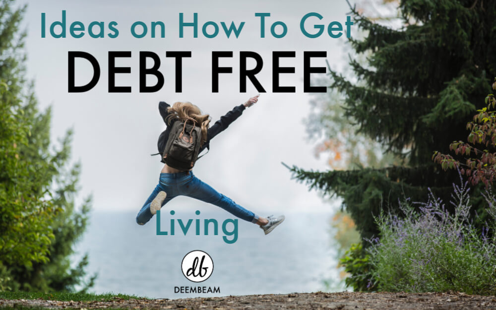 Ideas On How To Get Debt Free Living That You Shouldn't Miss