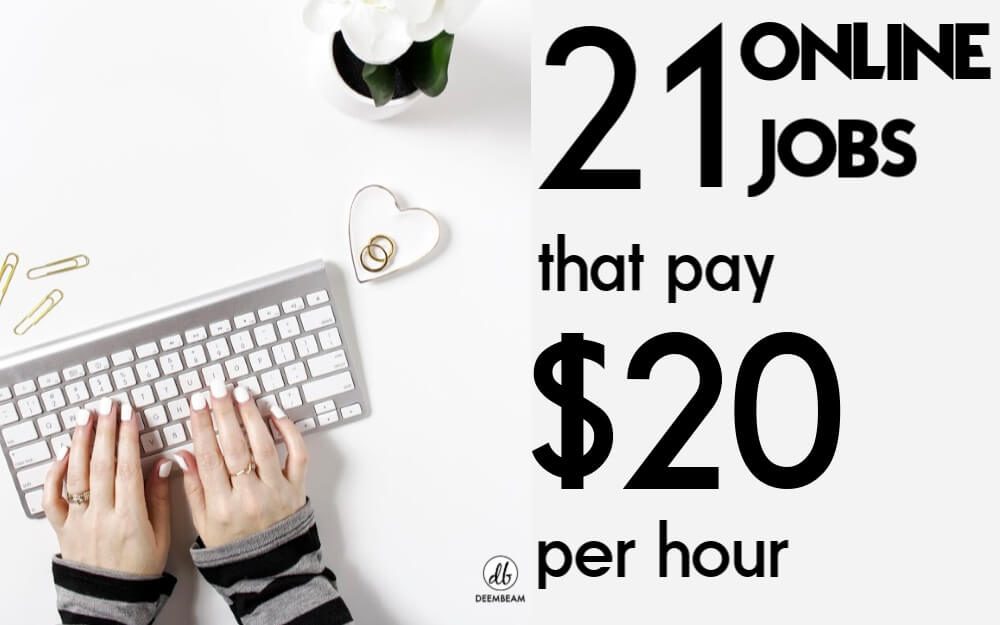 21 Online Jobs That Pay $20 Per Hour - Deembeam